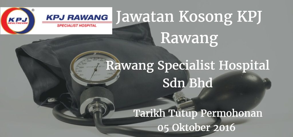 Jawatan Kosong Rawang Specialist Hospital Sdn Bhd 05 ...