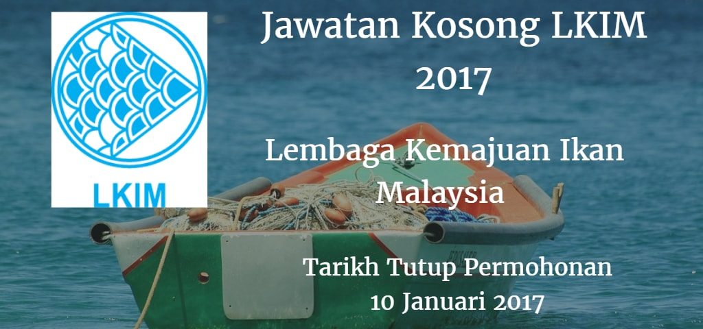 Lembaga Kemajuan Ikan Malaysia Jawatan Kosong Lkim 10 Januari 2017 Inimajalah Com