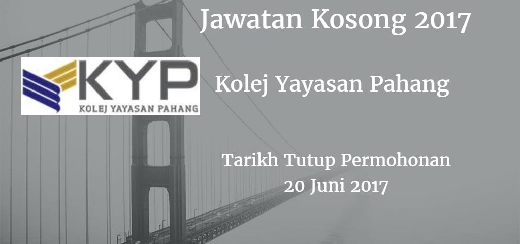 Kolej Yayasan Pahang Jawatan Kosong Kyp 20 Juni 2017 Inimajalah Com