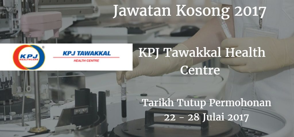 Jawatan Kosong Kpj Tawakkal Health Centre 22 28 Julai 2017 Inimajalah Com